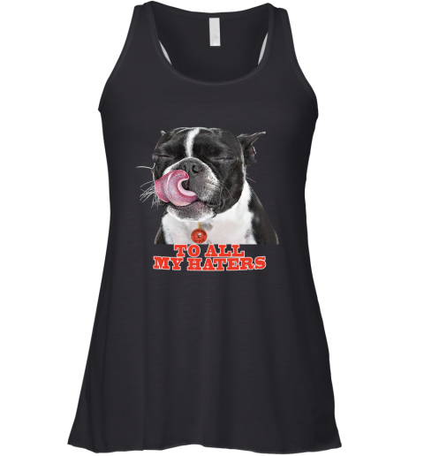 Cleveland Browns To All My Haters Dog Licking Racerback Tank