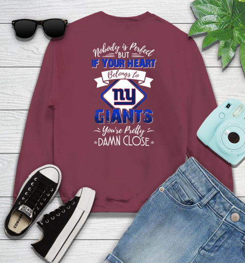 NFL Football New York Giants Nobody Is Perfect But If Your Heart Belongs To Giants You're Pretty Damn Close Shirt Sweatshirt 5