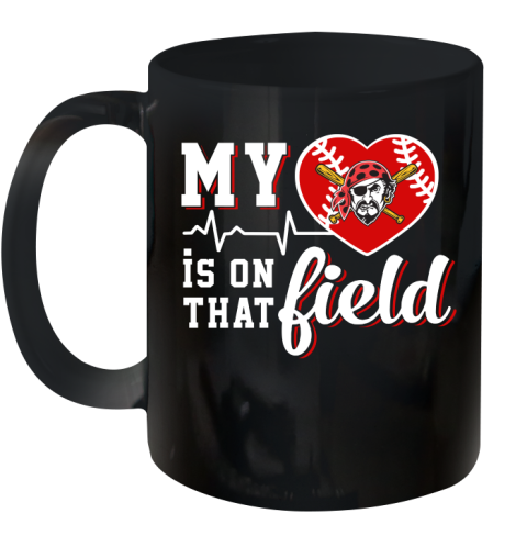 MLB My Heart Is On That Field Baseball Sports Pittsburgh Pirates Ceramic Mug 11oz