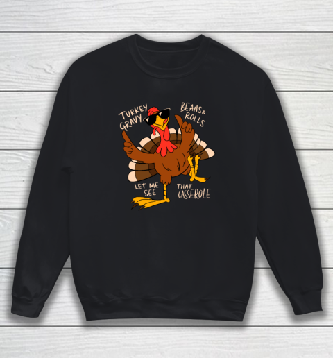 Turkey Gravy Beans And Rolls Casserole Funny Thanksgiving Sweatshirt