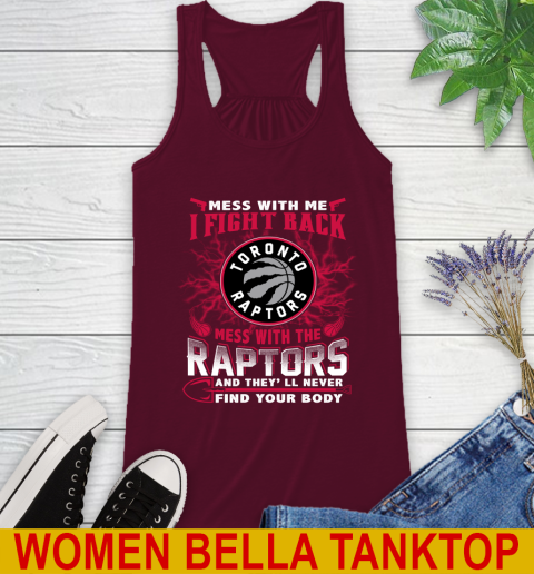 NBA Basketball Toronto Raptors Mess With Me I Fight Back Mess With My Team And They'll Never Find Your Body Shirt Racerback Tank 2