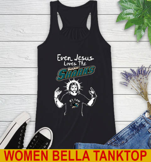 San Jose Sharks NHL Hockey Even Jesus Loves The Sharks Shirt Racerback Tank