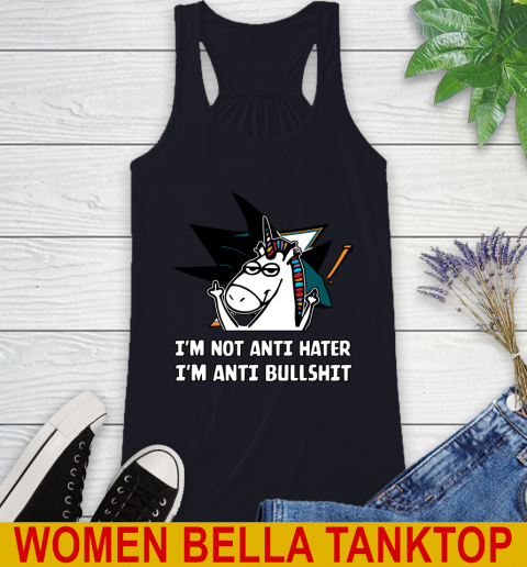 San Jose Sharks NHL Hockey Unicorn I'm Not Anti Hater I'm Anti Bullshit Racerback Tank 10