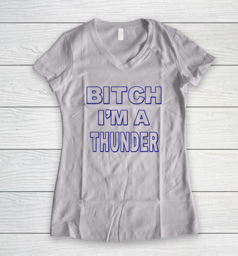 Bitch I'm A Thunder Women's V-Neck T-Shirt