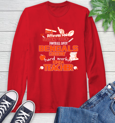Cincinnati Bengals NFL I'm A Difference Making Student Caring Football Loving Kinda Teacher Long Sleeve T-Shirt 11