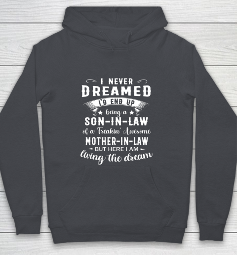 Son In Law Shirt  I Never Dreamed I D End Up Being Son In Law Youth Hoodie 5