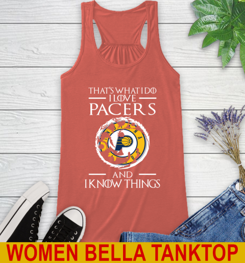 Indiana Pacers NBA Basketball That's What I Do I Love My Team And I Know Things Game Of Thrones 39