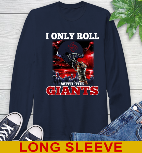 New York Giants NFL Football I Only Roll With My Team Sports Long Sleeve T-Shirt 3