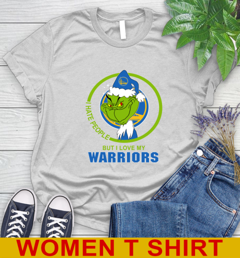 Golden State Warriors NBA Christmas Grinch I Hate People But I Love My Favorite Basketball Team Women's T-Shirt