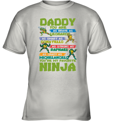 Ninja Turtles  Daddy  You Are My Favorite Ninja Youth T-Shirt
