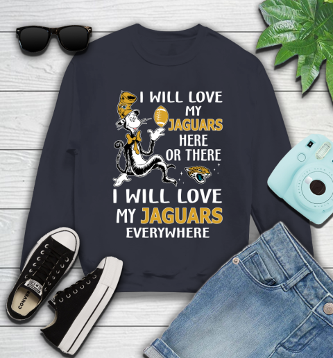 NFL Football Jacksonville Jaguars I Will Love My Jaguars Everywhere Dr Seuss Shirt Youth Sweatshirt 2