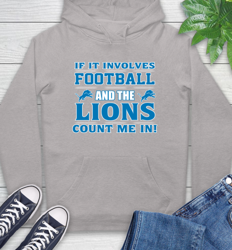 NFL If It Involves Football And The Detroit Lions Count Me In Sports Hoodie 12