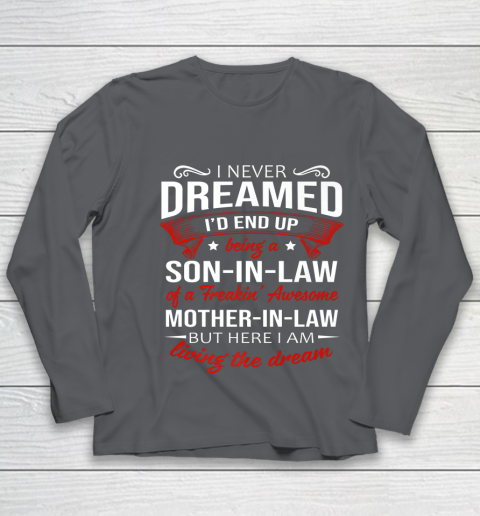 I Never Dreamed I d End Up Being A Son In Law Awesome Gifts Youth Long Sleeve 6