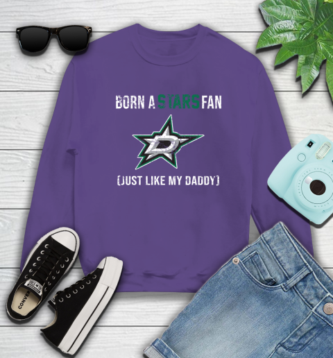 NHL Dallas Stars Hockey Loyal Fan Just Like My Daddy Shirt Sweatshirt 4