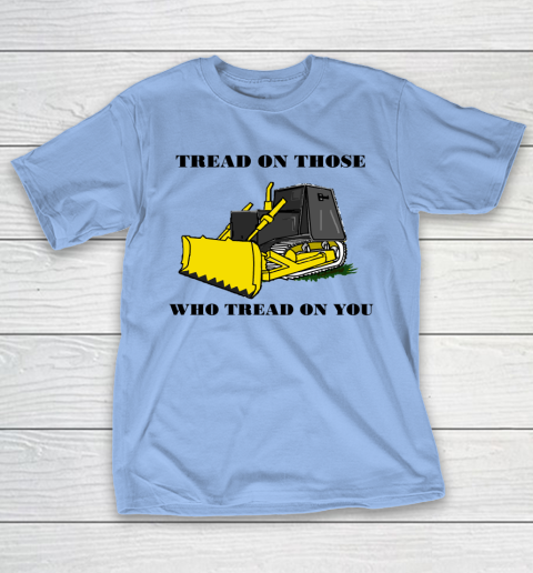Killdozer T Shirt Tread On Those Who Tread On You T-Shirt 8