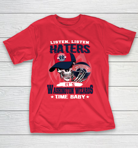 Listen Haters It is WIZARDS Time Baby NBA T-Shirt 9