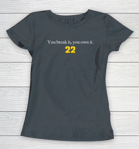 You Break It You Own It  Clark 22 Iowa Women's T-Shirt - Image 4