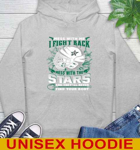 NHL Hockey Dallas Stars Mess With Me I Fight Back Mess With My Team And They'll Never Find Your Body Shirt Hoodie 6