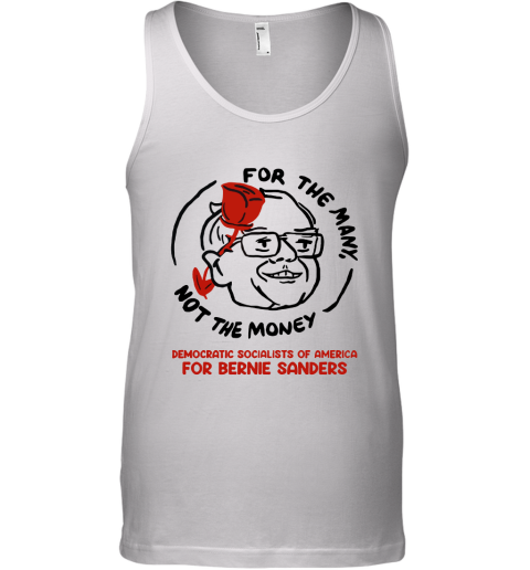 For The Many Not For The Money Democratic Bernie Sanders Tank Top
