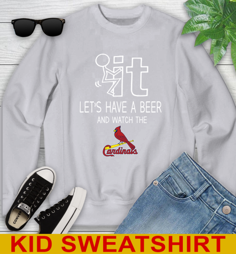 St.Louis Cardinals Baseball MLB Let's Have A Beer And Watch Your Team Sports Youth Sweatshirt 3