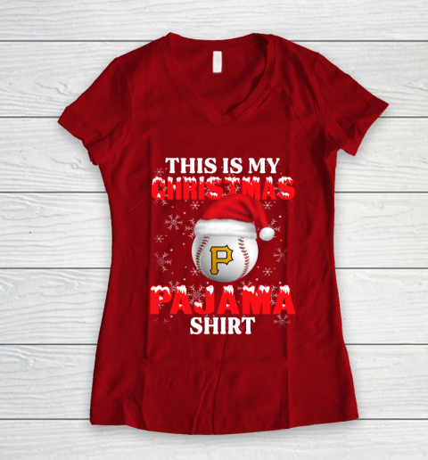 Pittsburgh Pirates This Is My Christmas Pajama Shirt MLB Women's V-Neck T-Shirt 8