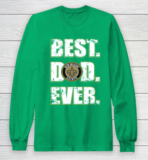 NFL New Orleans Saints Football Best Dad Ever Family Shirt Long Sleeve T-Shirt 4