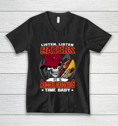 Listen Haters It is CARDINALS Time Baby NFL V-Neck T-Shirt