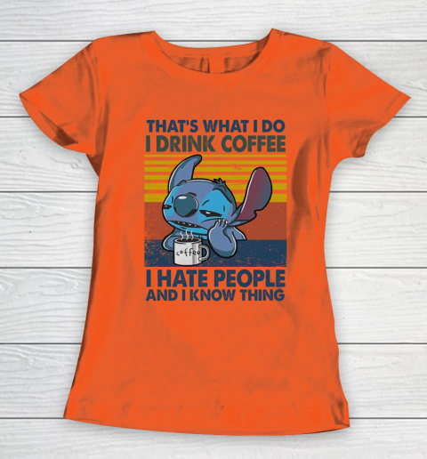 Stitch That's What I Do I Drink Coffee I Hate People And I Know Things  Vintage Women's T-Shirt