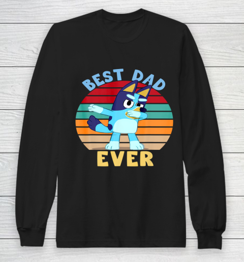 Fathers Blueys Dad Love Best Dad Ever Gifts Long Sleeve T-Shirt
