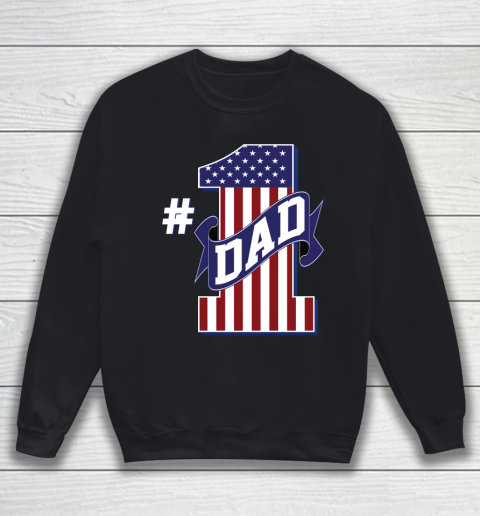 Number 1 Dad #1 Dad American Flag Sweatshirt