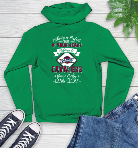 NBA Basketball Cleveland Cavaliers Nobody Is Perfect But If Your Heart Belongs To Cavaliers You're Pretty Damn Close Shirt Youth Hoodie 7