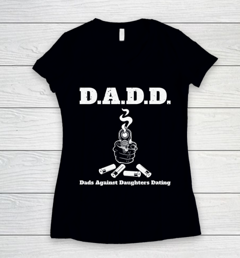 Father's Day Funny Gift Ideas Apparel  DADD Dads Against Daughters Dating Dad Father T Shirt Women's V-Neck T-Shirt