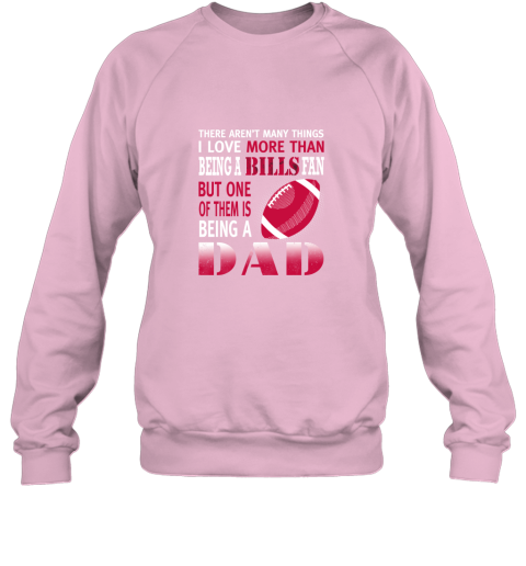 kdvo i love more than being a bills fan being a dad football sweatshirt 35 front light pink