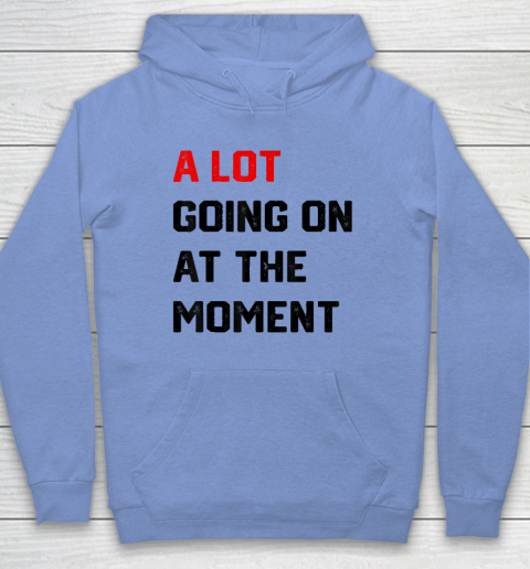 A Lot Going on at The Moment Vintage Hoodie 7