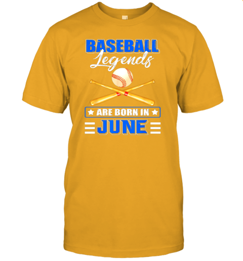 xuns baseball legend are born in june jersey t shirt 60 front gold