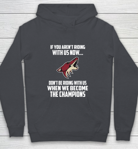 NHL Arizona Coyotes Hockey We Become The Champions Youth Hoodie 5