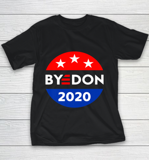 ByeDon 2020 Bye Don Anti Trump Vote Joe Biden Youth T-Shirt