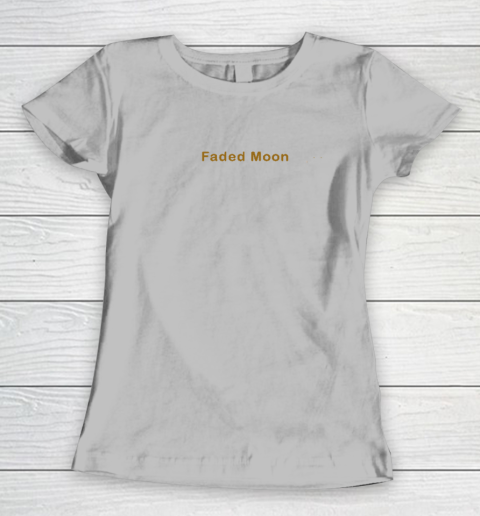 Faded Moon - At Least We Are All Under The Same Moon Women's T-Shirt 3