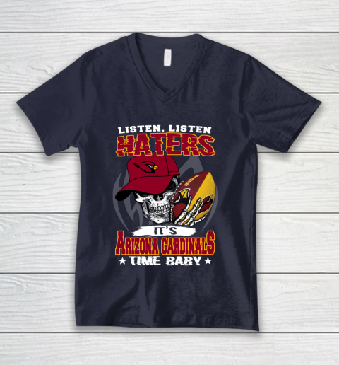 Listen Haters It is CARDINALS Time Baby NFL V-Neck T-Shirt 2