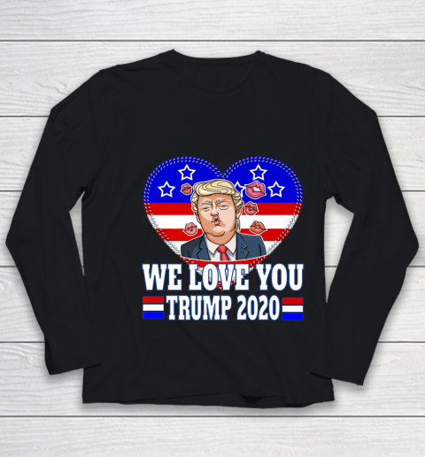 WE LOVE YOU Trump Rally 2020 Election Republican Party Youth Long Sleeve