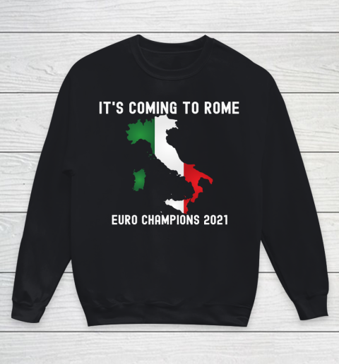 Italy, Euro champions, Italia soccer team, it's coming to Rome Youth Sweatshirt