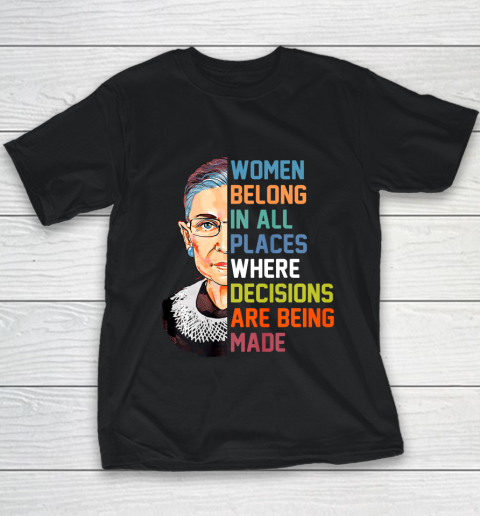 Women Belong In All Places Ruth Bader Ginsburg RBG Youth T-Shirt
