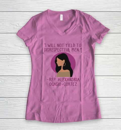 I Will Not Yield To Disrespectful Men Rep Alexandria Ocasio Cortez Women's V-Neck T-Shirt 6