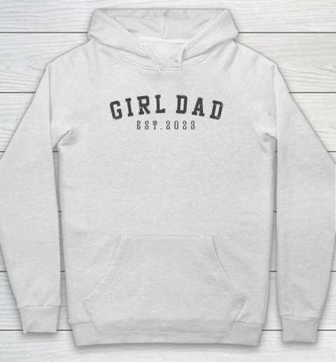 Girl Dad Est 2023 Dad To Be Gifts Father's Day New Baby Girl Hoodie