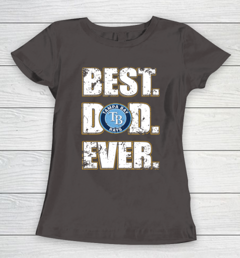 MLB Tampa Bay Rays Baseball Best Dad Ever Family Shirt Women's T-Shirt 7