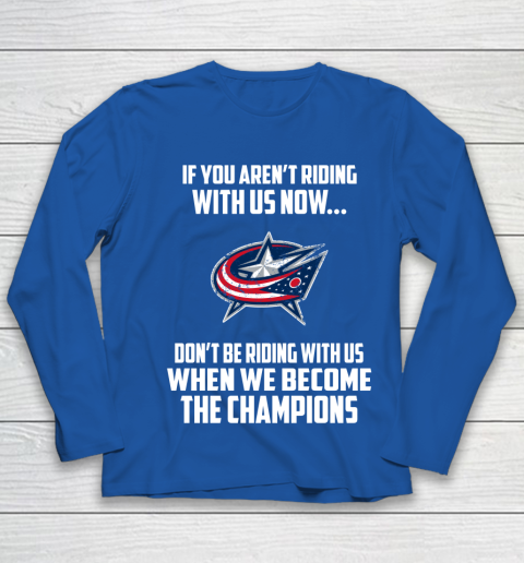 NHL Columbus Blue Jackets Hockey We Become The Champions Youth Long Sleeve 7