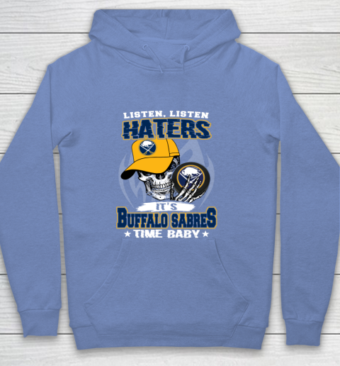 Listen Haters It is SABRES Time Baby NHL Youth Hoodie 8