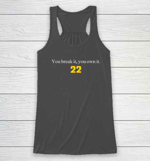 You Break It You Own It  Clark 22 Iowa Racerback Tank - Image 7