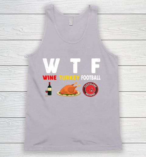 Cleveland Browns Giving Day WTF Wine Turkey Football NFL Tank Top 3