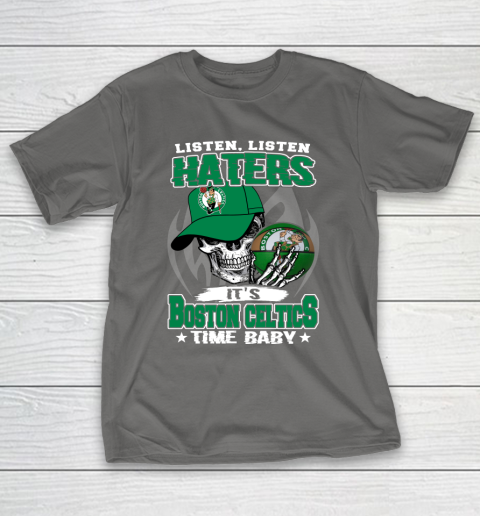 Listen Haters It is CELTICS Time Baby NBA T-Shirt 8